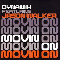 Movin On: Dynamix & Haarmeyer Radio Edit - Dynamix, Jason Walker