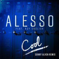 Cool - Alesso, Roy English, Sonny Alven