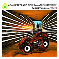 Fever (Adam Freeland Extended Remix) - Sarah Vaughan, Adam Freeland, Damian Taylor