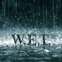 Comes Down Like Rain - W.E.T.