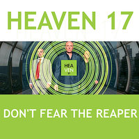 Don't Fear the Reaper - Heaven 17