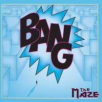 The Maze - Bang