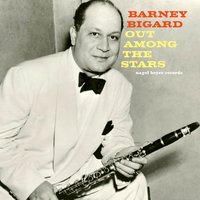 Do You Know What It Means to Miss New Orleans - Barney Bigard