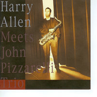 When Harry Met Martin - Harry Allen, The John Pizzarelli Trio