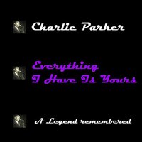 Don't Blame Me - Charlie Parker