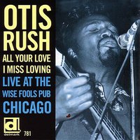 Feel So Bad - Otis Rush