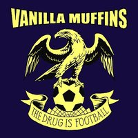 The Drug Is Football - Vanilla Muffins