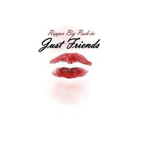 Just Friends [Dirty] - Rapper Big Pooh