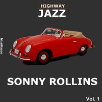 Toot Toot Tootsie Goodbye - Sonny Rollins, Sonny Clark, Roy Haynes