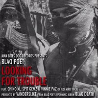 Looking for Trouble - Blaq Poet, Chino XL, Vinnie Paz