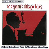 Worried Life Blues - Otis Spann, James Cotton, Johnny Young