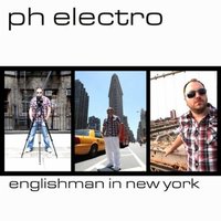 Englishman in New York - PH Electro