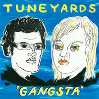 Gangsta - Tune-Yards, Cut Chemist
