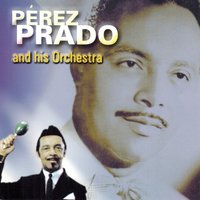 Patricia - Pérez Prado & His Orchestra