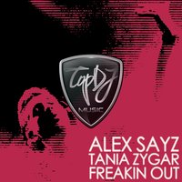 Freakin' Out - Tania Zygar, Alex Sayz