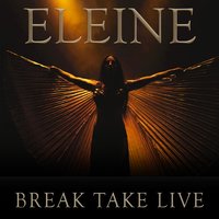 Break Take Live - Eleine