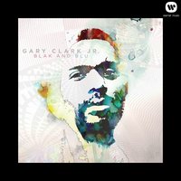 You Saved Me - Gary Clark, Jr.