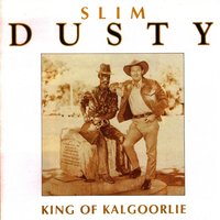 King of Kalgoorlie - Slim Dusty