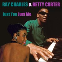 I Like to Hear It Sometime - Ray Charles, Betty Carter
