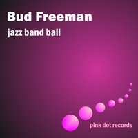 Life Spears a Jitterbug - Bud Freeman