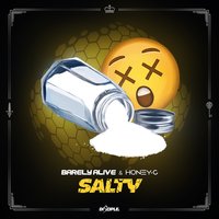 Salty - Barely Alive, Honey C