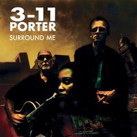Surround Me with Your Love - 3-11 Porter