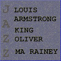 Balck Eye Blues - Louis Armstrong, King Oliver, Ma Rainey