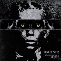 Prayer of Death, Pt .1 - Charlie Patton