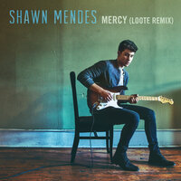 Mercy - Shawn Mendes, Loote