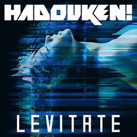 Levitate - Hadouken!