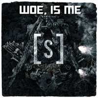 I've Told You Once - Woe, Is Me