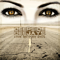Look Into My Eyes - Deepside Deejays