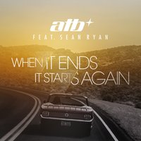 When It Ends It Starts Again - ATB, Seán Ryan