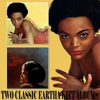 All I Want is All There Is and Then Some More - Eartha Kitt