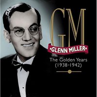 I Know Why (And So Do You) - Glenn Miller