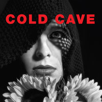 Pacing Around The Church - Cold Cave