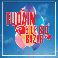 Chanson pour mes amis - Michel Fugain, Le Big Bazar