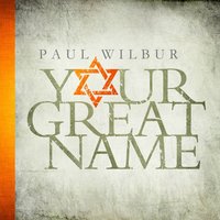 Your Great Name - Paul Wilbur
