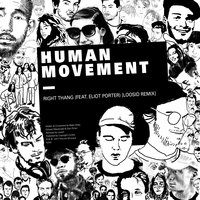 Right Thang - Human Movement, Loosid, Eliot Porter