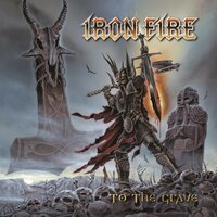 To the Grave - Iron Fire