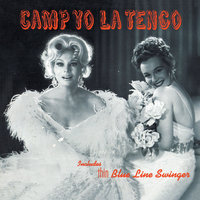 (Thin) Blue Line Swinger - Yo La Tengo