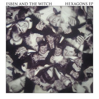 Hexagons II (The Flight) - Esben and the Witch