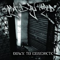 Down to Concrete - Embraced By Hatred