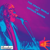 Come and Buy - The Crazy World Of Arthur Brown