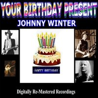 Shed So Many Tears - Johnny Winter