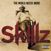 The World Needs More Skillz (i Gotchu) - Skillz