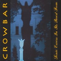 Thru the Ashes (I've Watched You Burn) - Crowbar