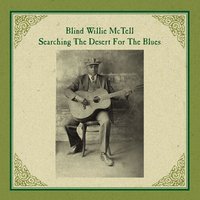 Searching the Dessert for the Blues - Blind Willie McTell