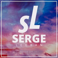 Touch the Sky - Serge Legran