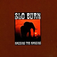 July - Slo Burn